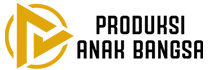 PRODUKSI ANAK BANGSA